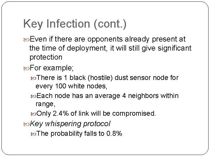 Key Infection (cont. ) Even if there are opponents already present at the time