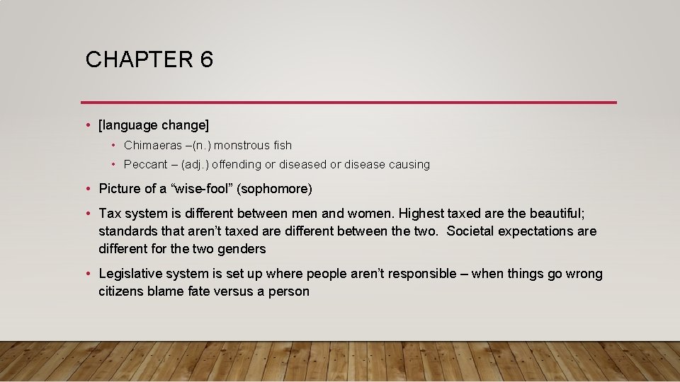 CHAPTER 6 • [language change] • Chimaeras –(n. ) monstrous fish • Peccant –