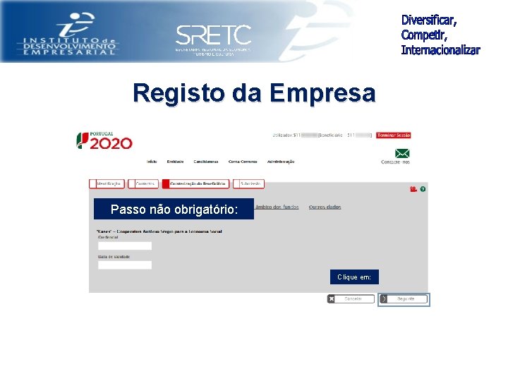 Registo da Empresa Passo não obrigatório: Clique em: 