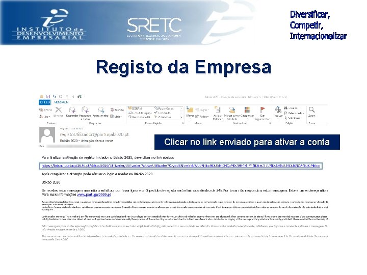 Registo da Empresa Clicar no link enviado para ativar a conta 