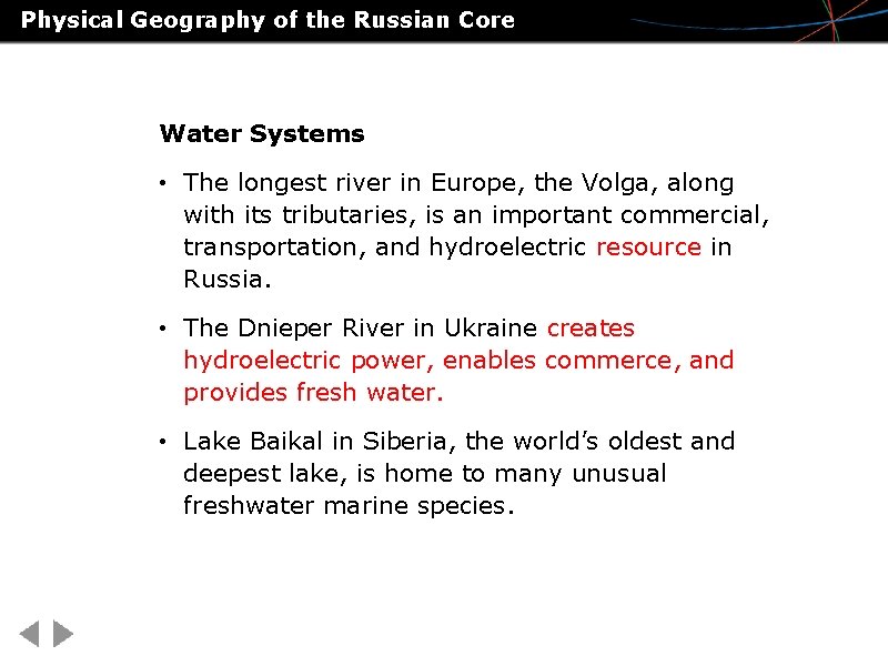 Physical Geography of the Russian Core Water Systems • The longest river in Europe,