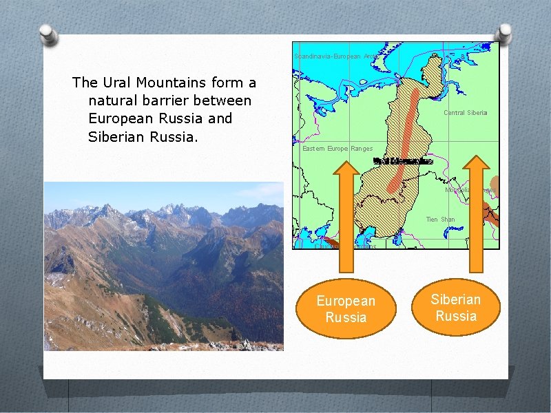 The Ural Mountains form a natural barrier between European Russia and Siberian Russia. European