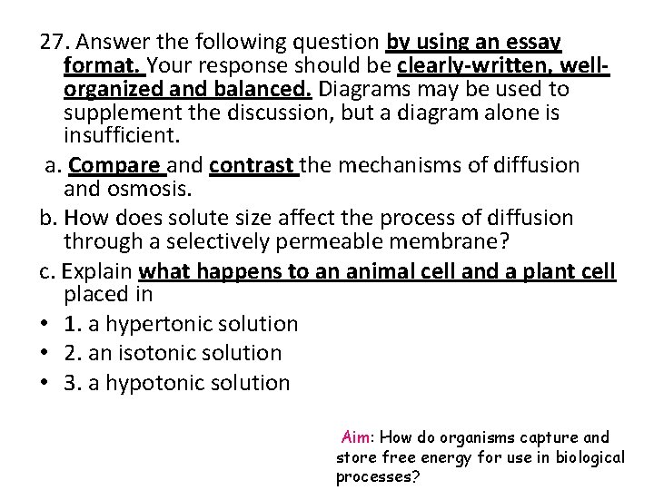 27. Answer the following question by using an essay format. Your response should be