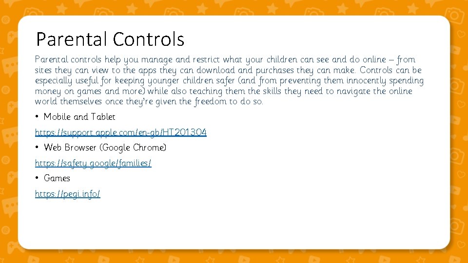 Parental Controls Parental controls help you manage and restrict what your children can see