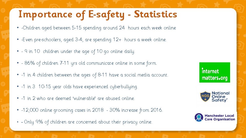 Importance of E-safety - Statistics • Children aged between 5 15 spending around 24