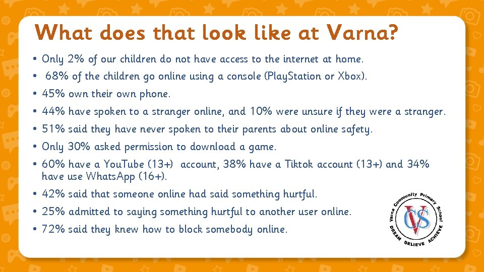 What does that look like at Varna? • • Only 2% of our children