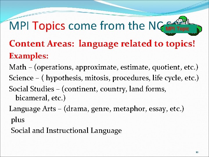 MPI Topics come from the NC MPI SCS Topic Content Areas: language related to