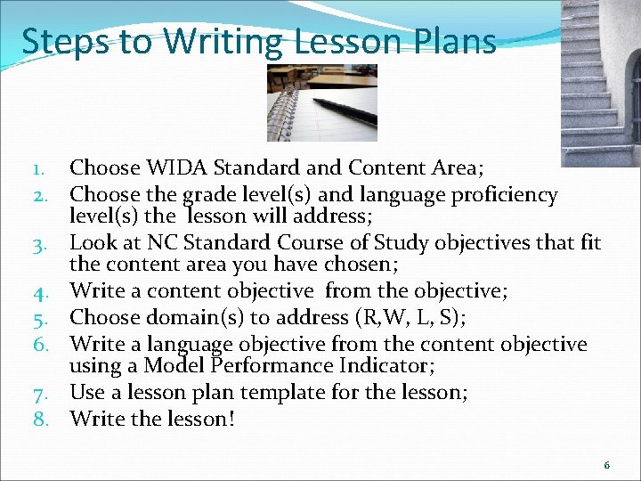 Steps to Writing Lesson Plans 1. Choose WIDA Standard and Content Area; 2. Choose