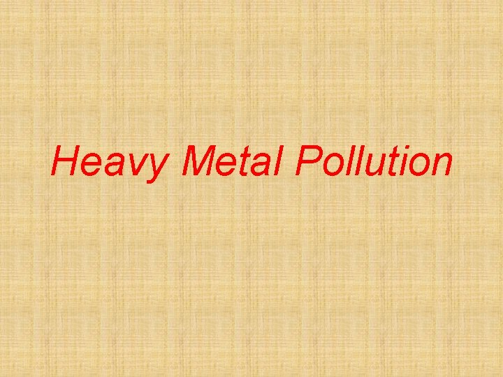 Heavy Metal Pollution 