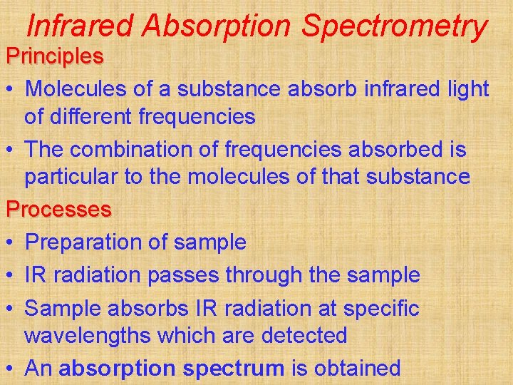 Infrared Absorption Spectrometry Principles • Molecules of a substance absorb infrared light of different