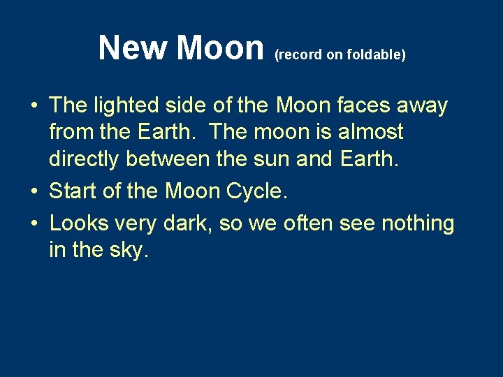 New Moon (record on foldable) • The lighted side of the Moon faces away