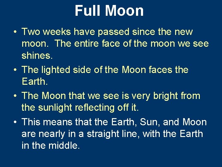 Full Moon • Two weeks have passed since the new moon. The entire face