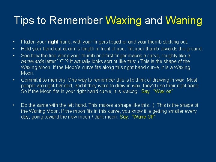 Tips to Remember Waxing and Waning • • • Flatten your right hand, with