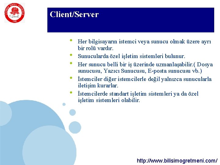 SDÜ Client/Server KMYO • • • Her bilgisayarın istemci veya sunucu olmak üzere ayrı