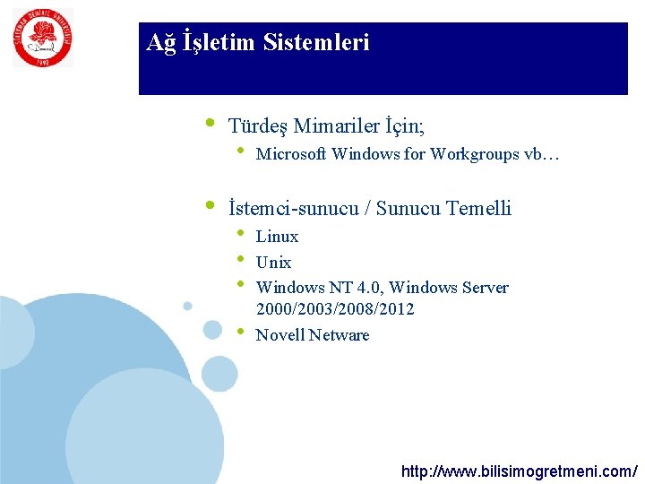 SDÜ Ağ İşletim Sistemleri KMYO • • Türdeş Mimariler İçin; • Microsoft Windows for