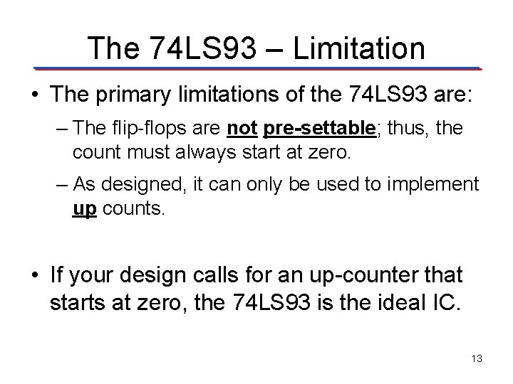 The 74 LS 93 – Limitation • The primary limitations of the 74 LS