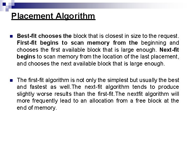 Placement Algorithm n Best-fit chooses the block that is closest in size to the