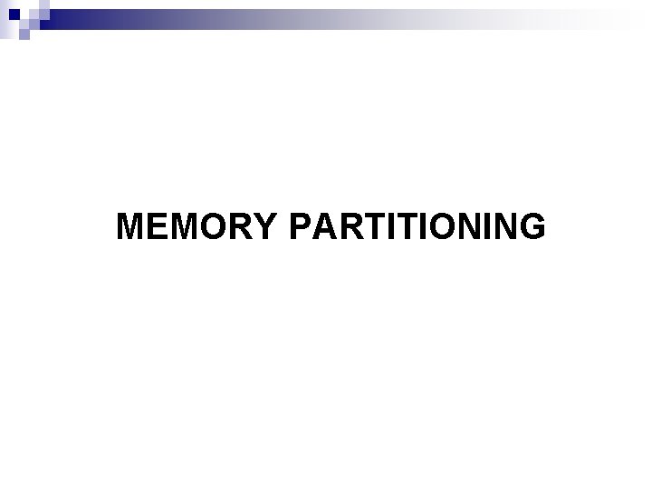 MEMORY PARTITIONING 