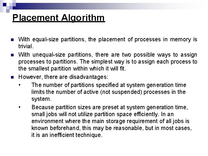 Placement Algorithm n n n With equal-size partitions, the placement of processes in memory