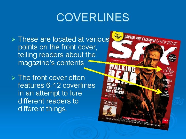 COVERLINES Ø These are located at various points on the front cover, telling readers