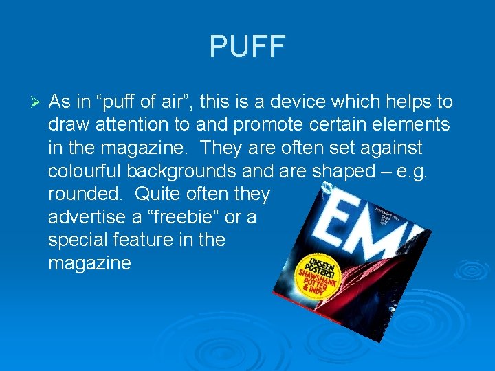 PUFF Ø As in “puff of air”, this is a device which helps to