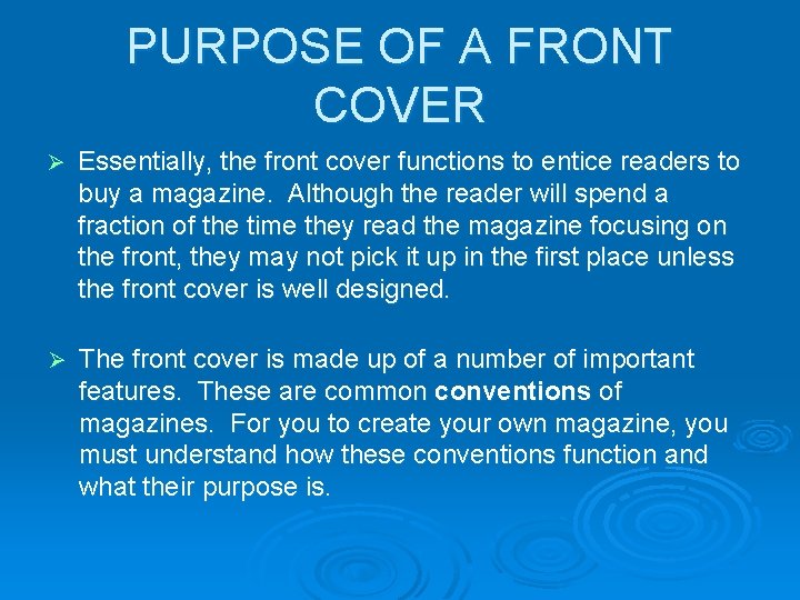 PURPOSE OF A FRONT COVER Ø Essentially, the front cover functions to entice readers