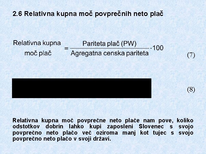 2. 6 Relativna kupna moč povprečnih neto plač (7) (8) Relativna kupna moč povprečne