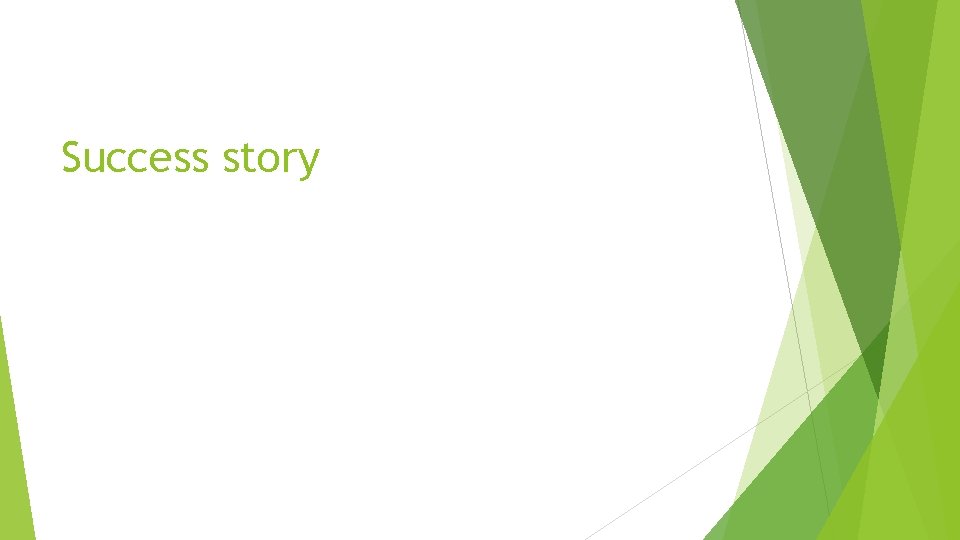 Success story 