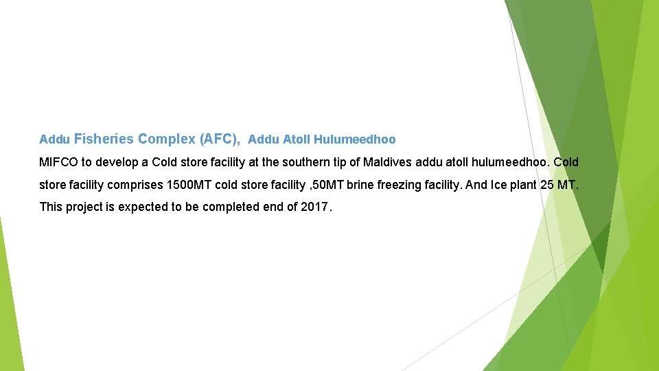 Addu Fisheries Complex (AFC), Addu Atoll Hulumeedhoo MIFCO to develop a Cold store facility