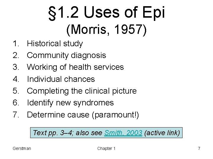 § 1. 2 Uses of Epi (Morris, 1957) 1. 2. 3. 4. 5. 6.