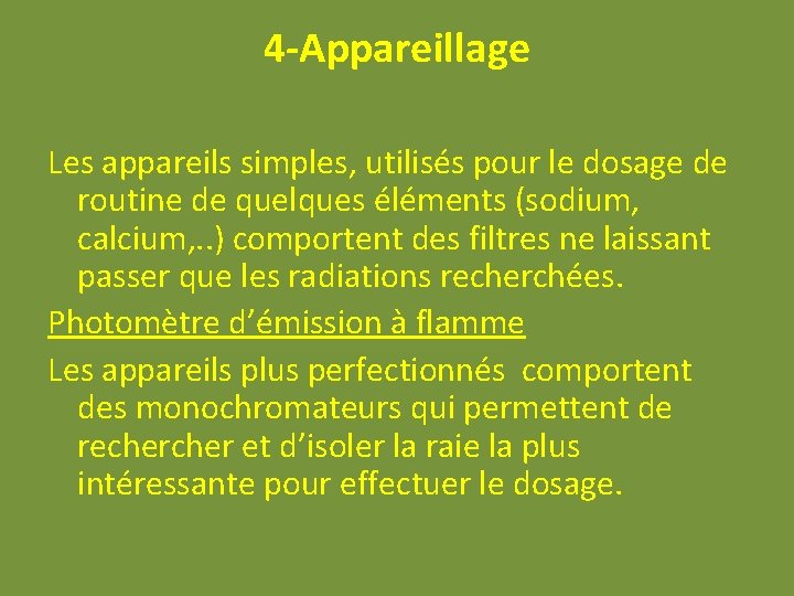 4 -Appareillage Les appareils simples, utilisés pour le dosage de routine de quelques éléments 4 -Appareillage Les appareils simples, utilisés pour le dosage de routine de quelques éléments