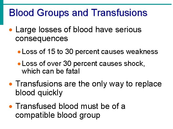 Blood Groups and Transfusions · Large losses of blood have serious consequences · Loss