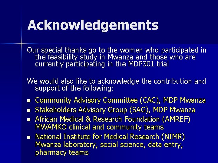 Acknowledgements Our special thanks go to the women who participated in the feasibility study