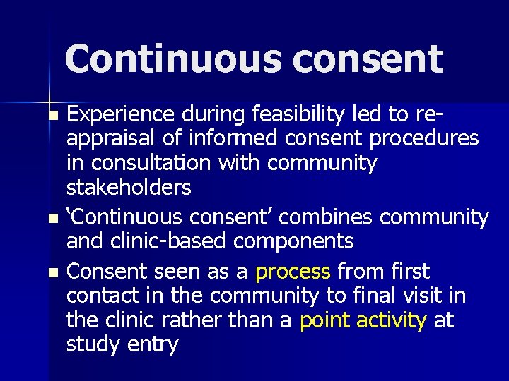 Continuous consent Experience during feasibility led to reappraisal of informed consent procedures in consultation