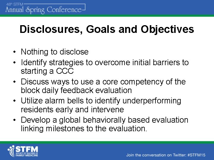 Disclosures, Goals and Objectives • Nothing to disclose • Identify strategies to overcome initial