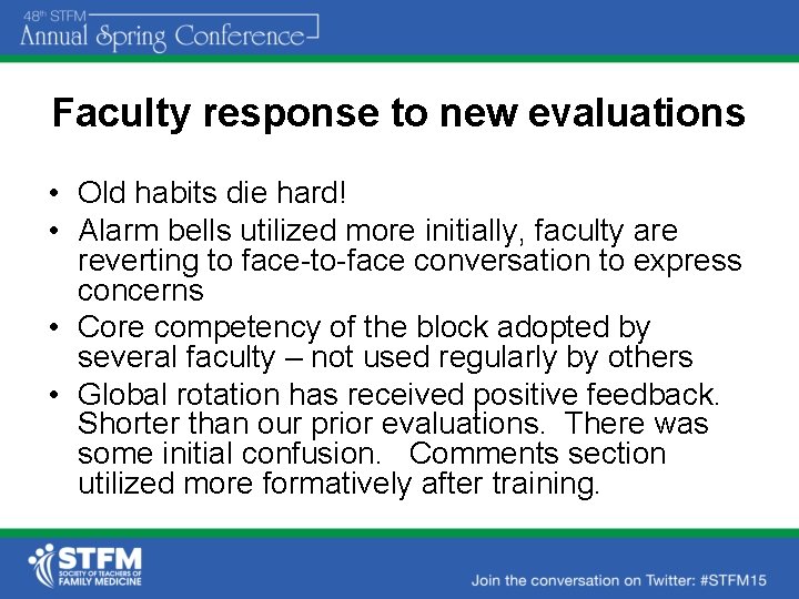 Faculty response to new evaluations • Old habits die hard! • Alarm bells utilized