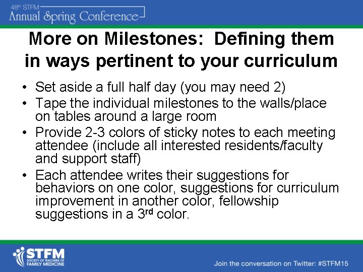 More on Milestones: Defining them in ways pertinent to your curriculum • Set aside