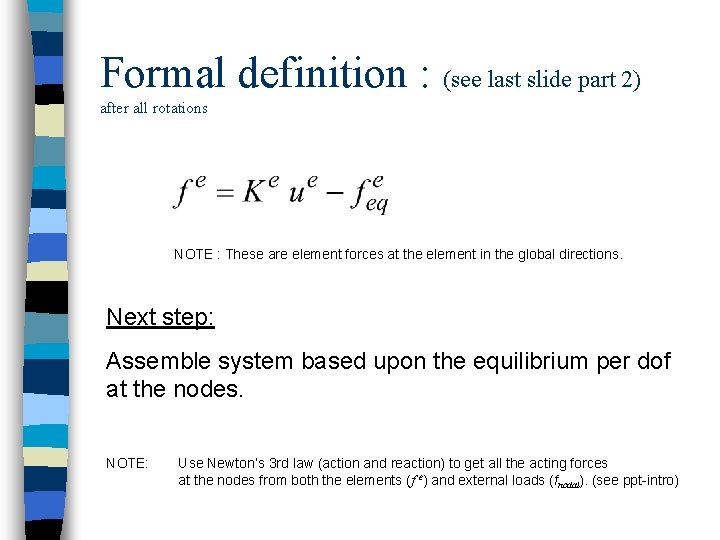 Formal definition : (see last slide part 2) after all rotations NOTE : These