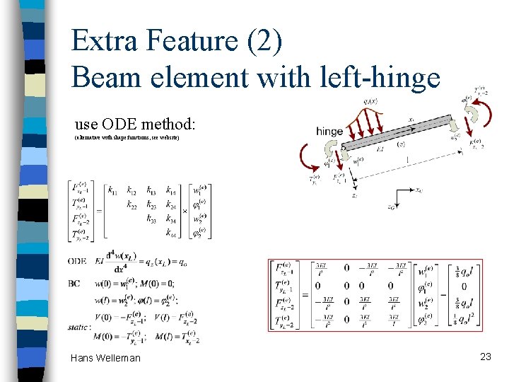 Extra Feature (2) Beam element with left-hinge use ODE method: (alternative with shape functions,
