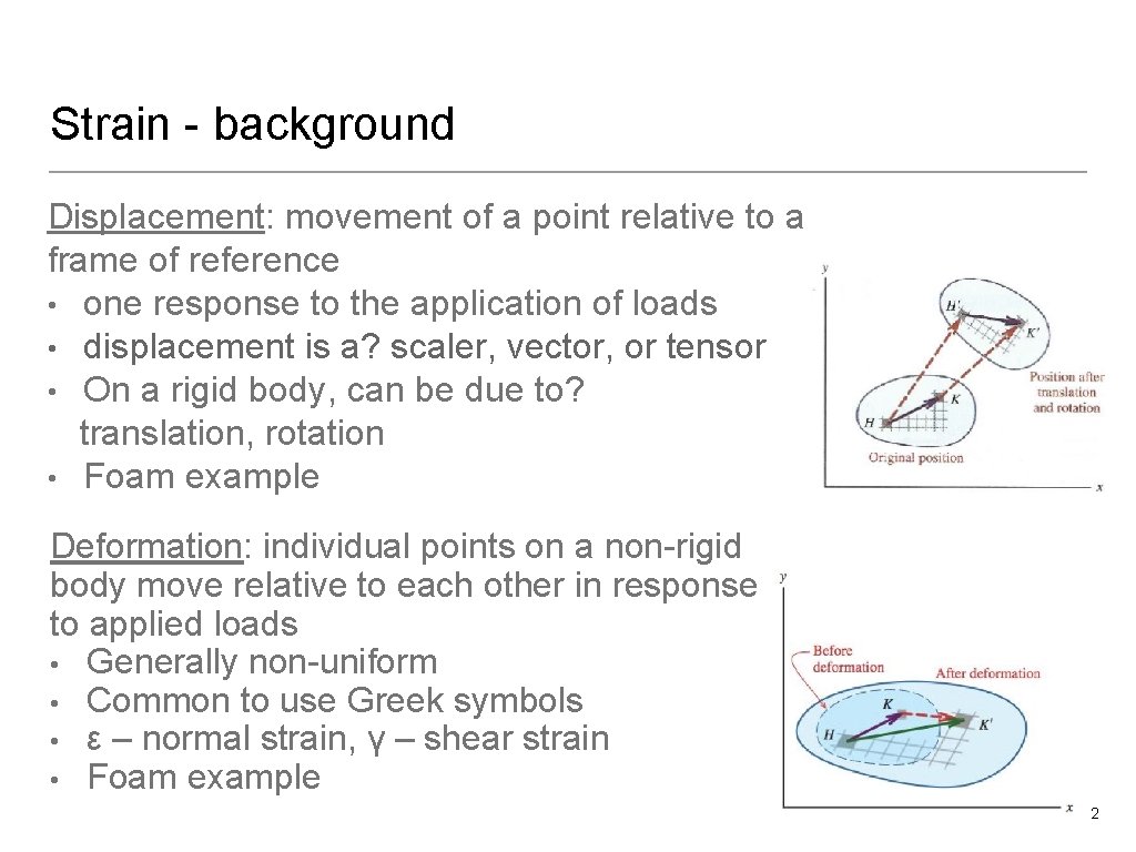 Strain - background Displacement: movement of a point relative to a frame of reference