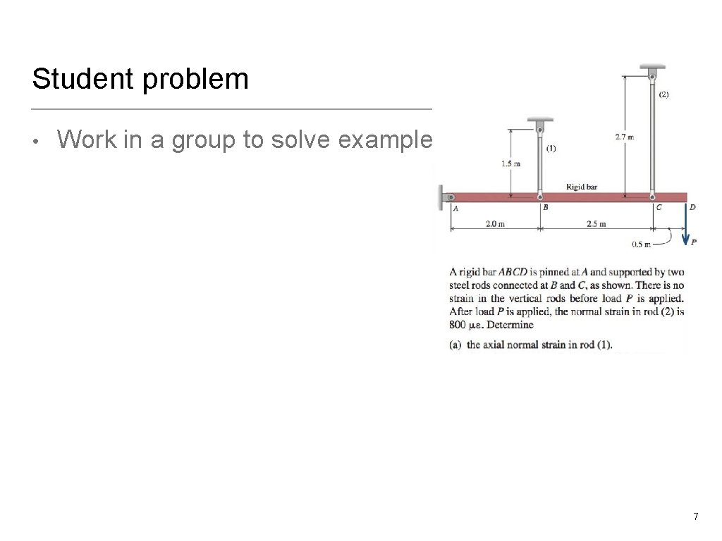 Student problem • Work in a group to solve example 7 