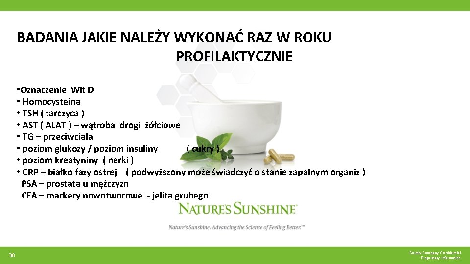 BADANIA JAKIE NALEŻY WYKONAĆ RAZ W ROKU PROFILAKTYCZNIE • Oznaczenie Wit D • Homocysteina BADANIA JAKIE NALEŻY WYKONAĆ RAZ W ROKU PROFILAKTYCZNIE • Oznaczenie Wit D • Homocysteina