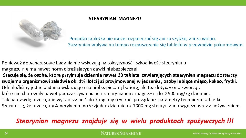 STEARYNIAN MAGNEZU Ponadto tabletka nie może rozpuszczać się ani za szybko, ani za wolno. STEARYNIAN MAGNEZU Ponadto tabletka nie może rozpuszczać się ani za szybko, ani za wolno.