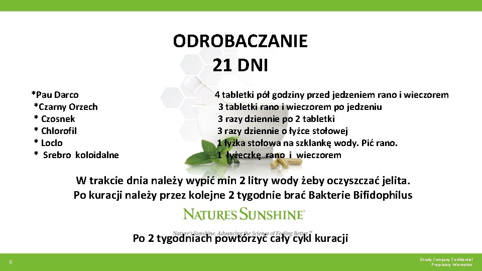 ODROBACZANIE 21 DNI *Pau Darco 4 tabletki pół godziny przed jedzeniem rano i wieczorem ODROBACZANIE 21 DNI *Pau Darco 4 tabletki pół godziny przed jedzeniem rano i wieczorem