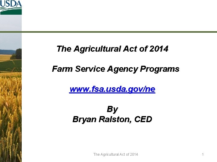 The Agricultural Act of 2014 Farm Service Agency
