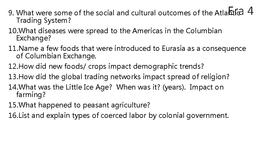 Era 4 9. What were some of the social and cultural outcomes of the