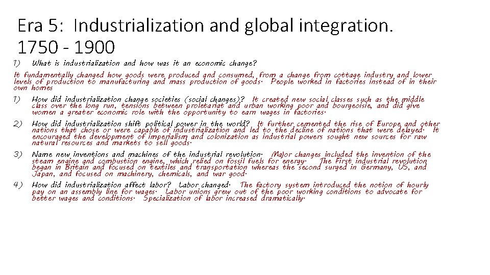 Era 5: Industrialization and global integration. 1750 - 1900 1) What is industrialization and