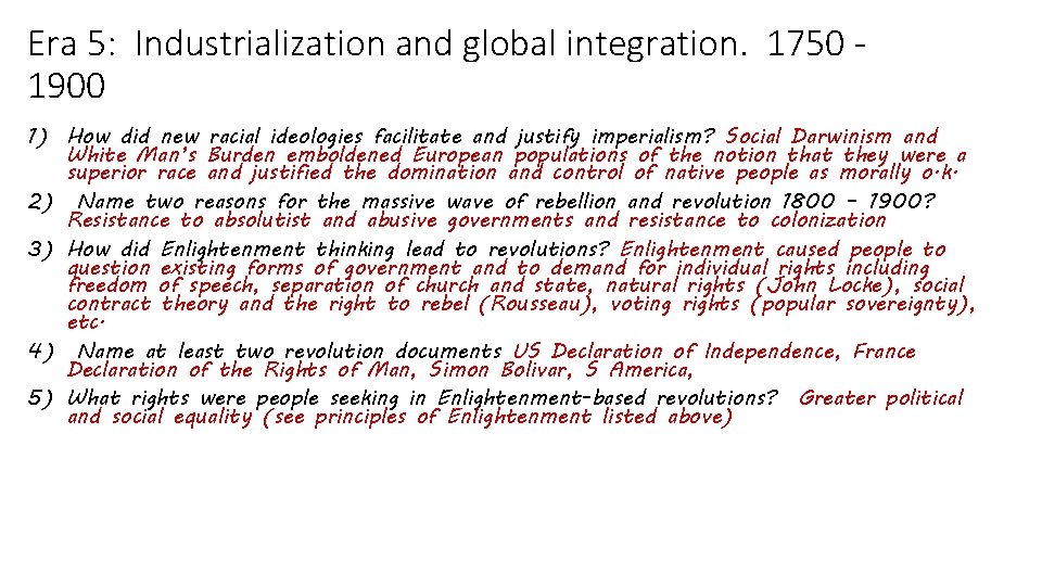 Era 5: Industrialization and global integration. 1750 1900 1) How did new racial ideologies