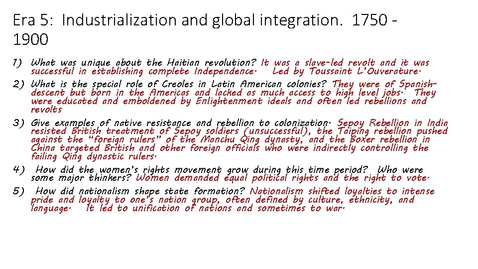 Era 5: Industrialization and global integration. 1750 1900 1) What was unique about the