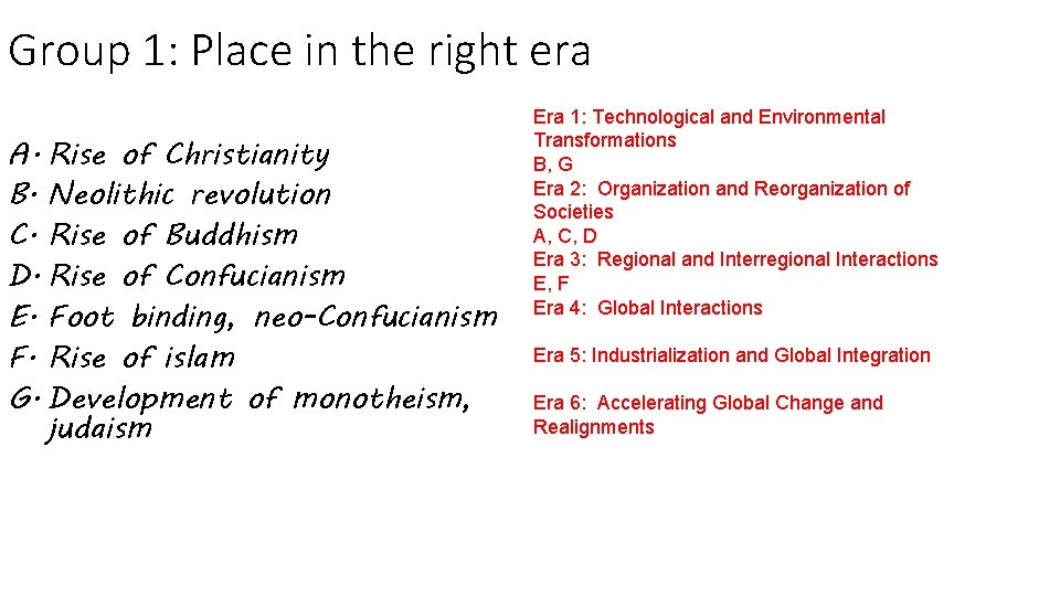 Group 1: Place in the right era A. Rise of Christianity B. Neolithic revolution